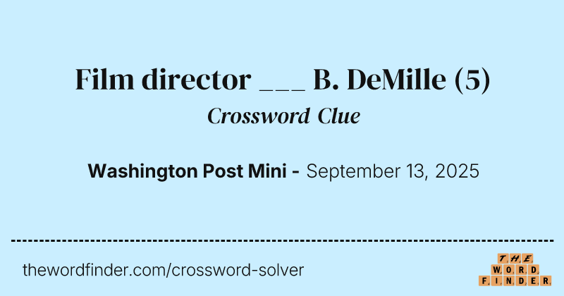 Film director ___ B. DeMille crossword clue image