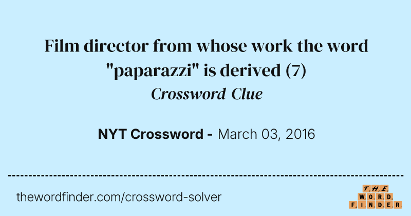 Film director from whose work the word "paparazzi" is derived crossword clue image