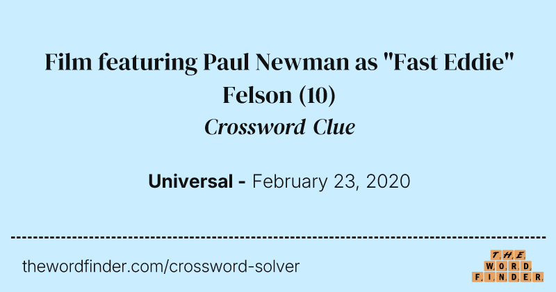Film featuring Paul Newman as "Fast Eddie" Felson crossword clue image