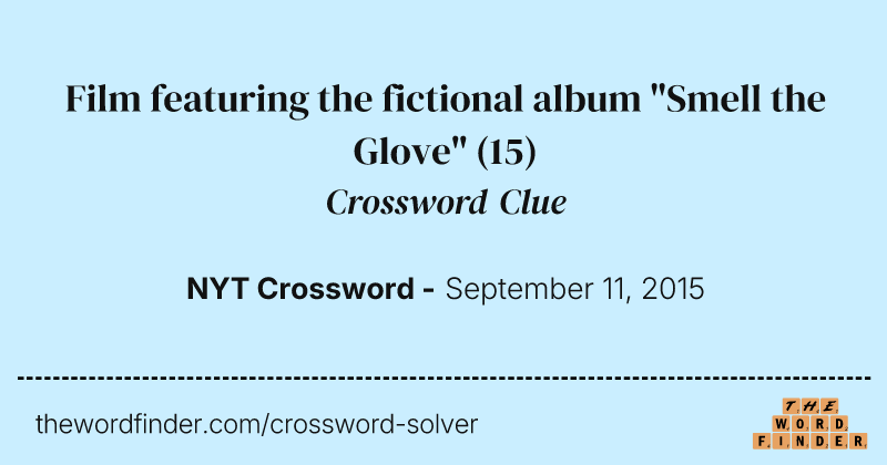 Film featuring the fictional album "Smell the Glove" crossword clue image