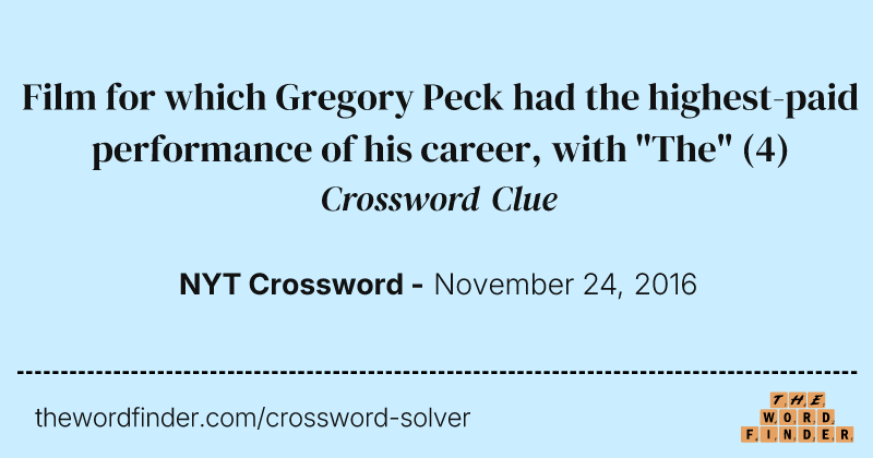 Film for which Gregory Peck had the highest-paid performance of his career, with "The" crossword clue image