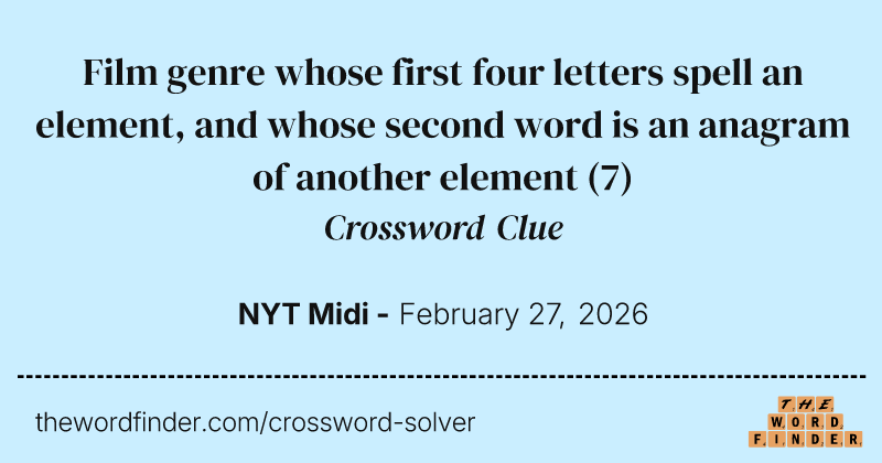 Film genre whose first four letters spell an element, and whose second word is an anagram of another element crossword clue image