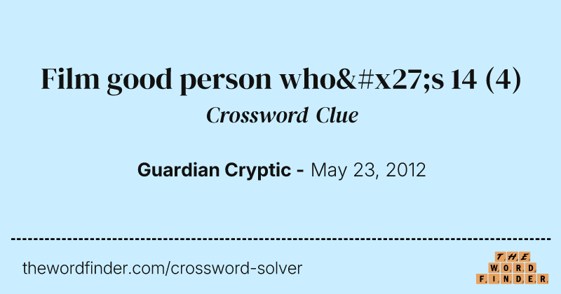 Film good person who's 14 crossword clue image