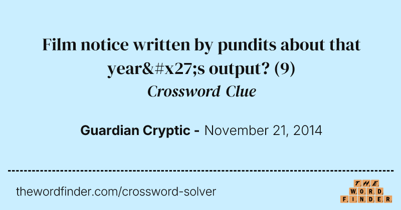 Film notice written by pundits about that year's output? crossword clue image