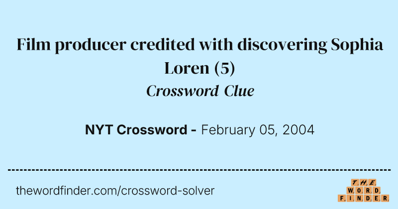 Film producer credited with discovering Sophia Loren crossword clue image