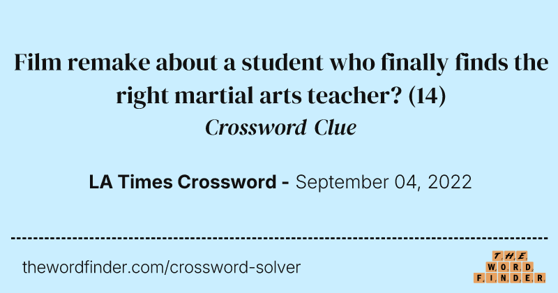Film remake about a student who finally finds the right martial arts teacher? crossword clue image