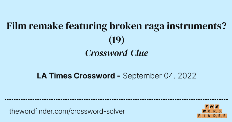 Film remake featuring broken raga instruments? crossword clue image