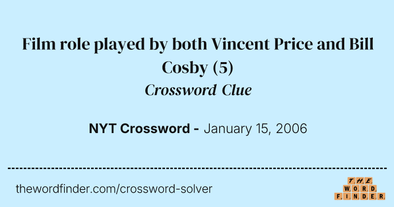 Film role played by both Vincent Price and Bill Cosby crossword clue image