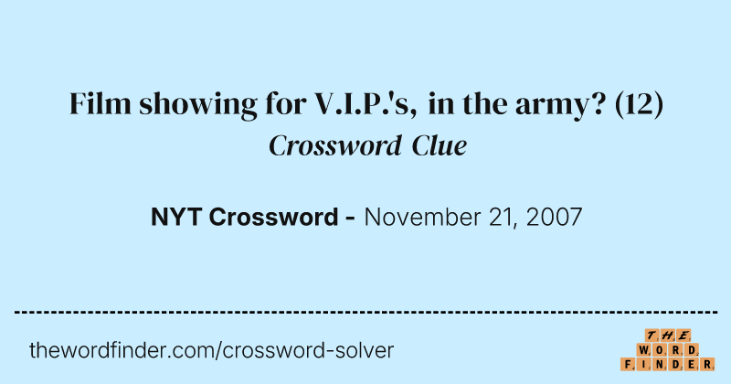 Film showing for V.I.P.'s, in the army? crossword clue image