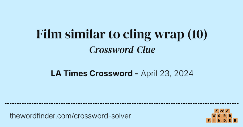 Film similar to cling wrap crossword clue image