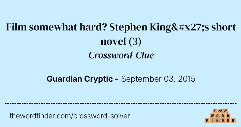 Film somewhat hard? Stephen King's short novel crossword clue image