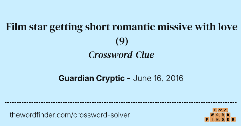 Film star getting short romantic missive with love crossword clue image