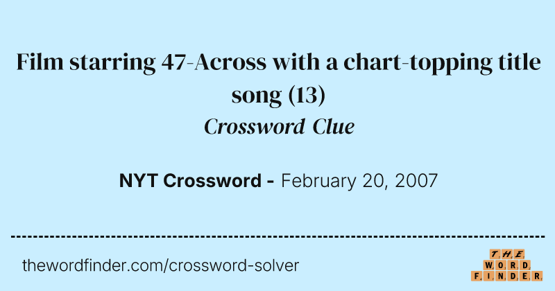 Film starring 47-Across with a chart-topping title song crossword clue image