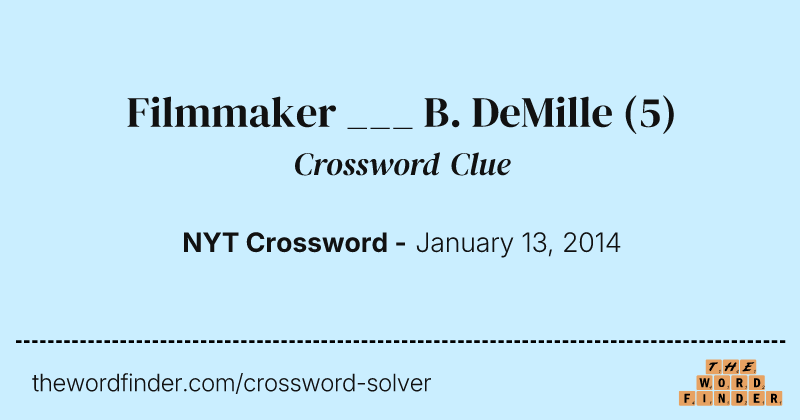 Filmmaker ___ B. DeMille crossword clue image