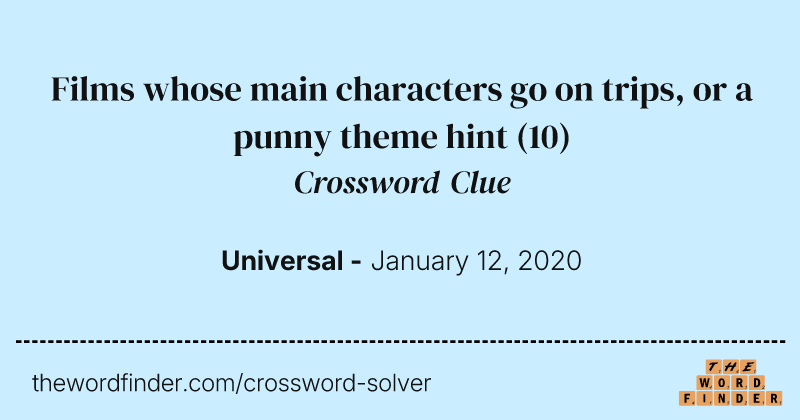 Films whose main characters go on trips, or a punny theme hint crossword clue image