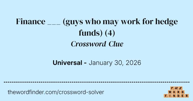 Finance ___ (guys who may work for hedge funds) crossword clue image