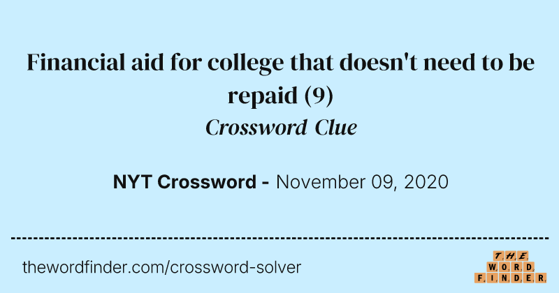 Financial aid for college that doesn't need to be repaid crossword clue image