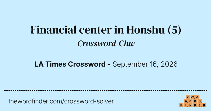 Financial center in Honshu crossword clue image
