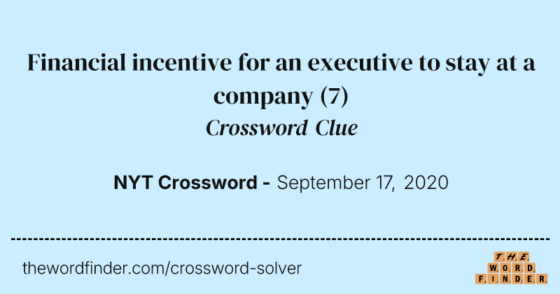 Financial incentive for an executive to stay at a company crossword clue image
