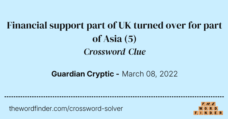 Financial support part of UK turned over for part of Asia crossword clue image