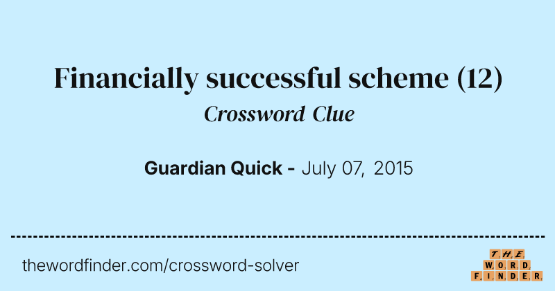Financially successful scheme crossword clue image