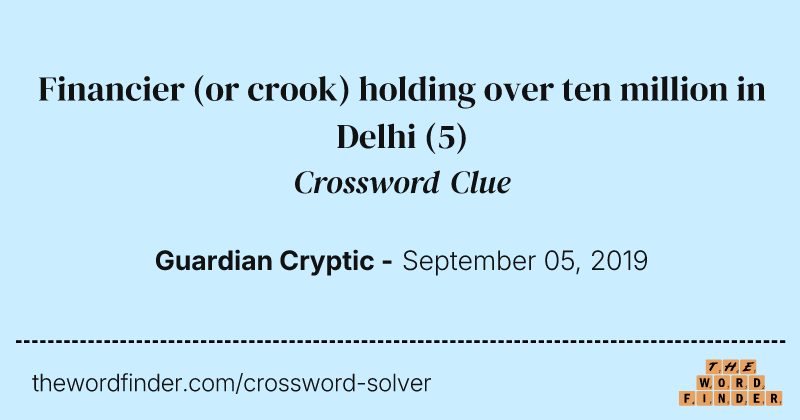 Financier (or crook) holding over ten million in Delhi crossword clue image