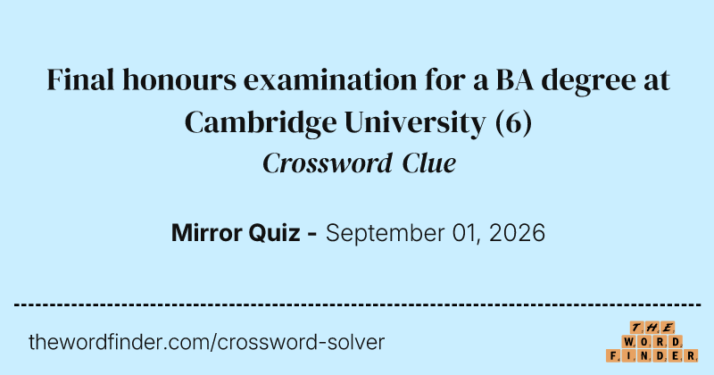 Final honours examination for a BA degree at Cambridge University crossword clue image