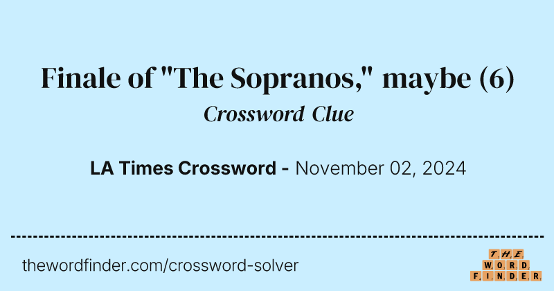 Finale of "The Sopranos," maybe crossword clue image