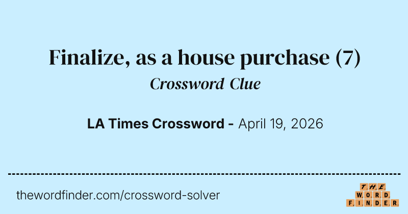 Finalize, as a house purchase crossword clue image