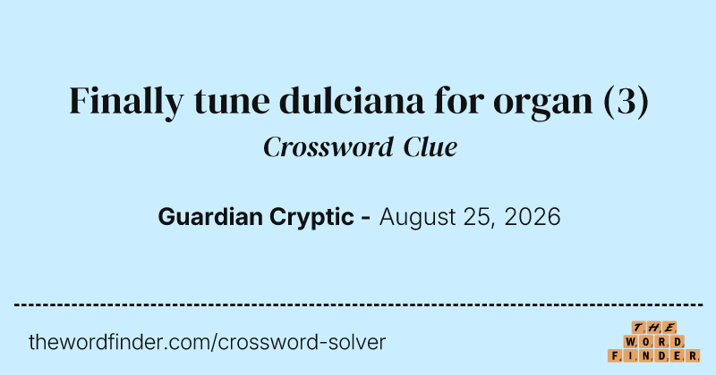 Finally tune dulciana for organ crossword clue image