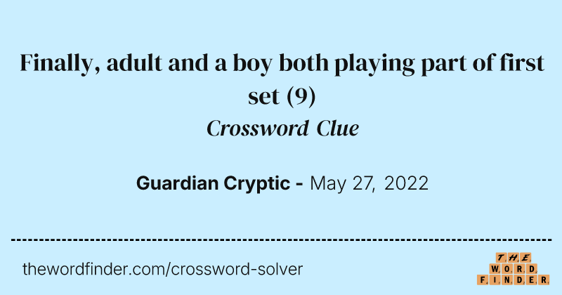 Finally, adult and a boy both playing part of first set crossword clue image