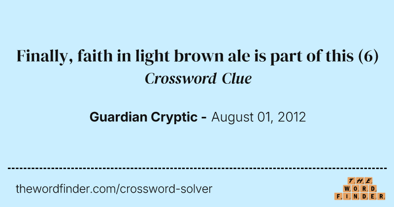 Finally, faith in light brown ale is part of this crossword clue image