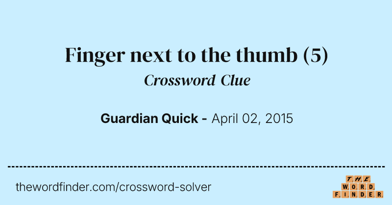 Finger next to the thumb crossword clue image