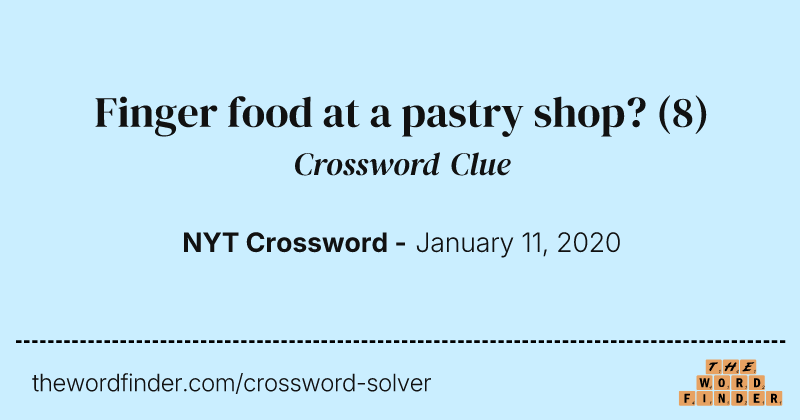Finger food at a pastry shop? crossword clue image
