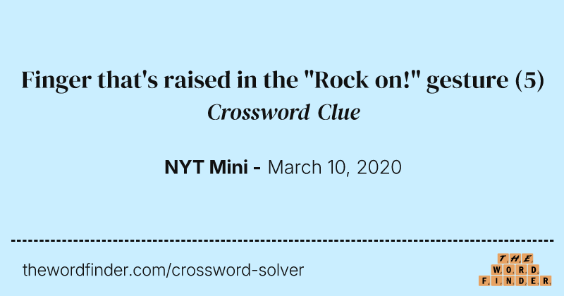 Finger that's raised in the "Rock on!" gesture crossword clue image