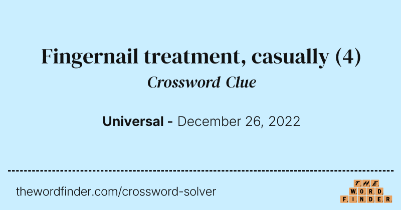 Fingernail treatment, casually crossword clue image