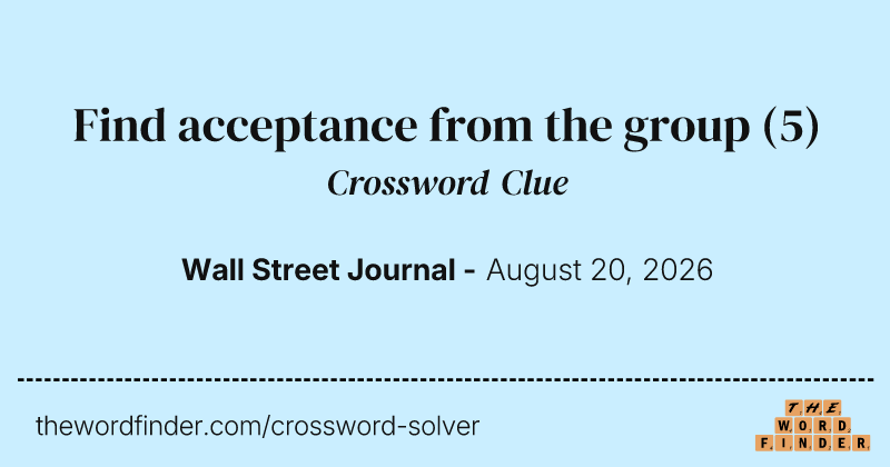Find acceptance from the group crossword clue image