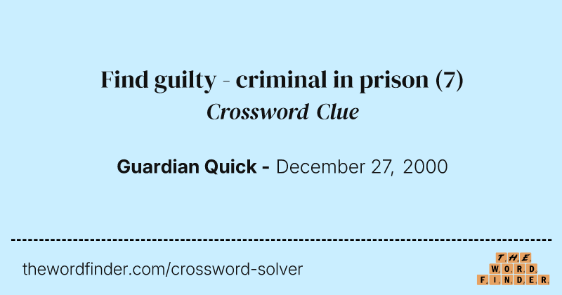 Find guilty - criminal in prison crossword clue image