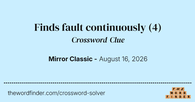 Finds fault continuously crossword clue image