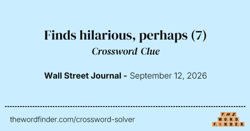 Finds hilarious, perhaps crossword clue image