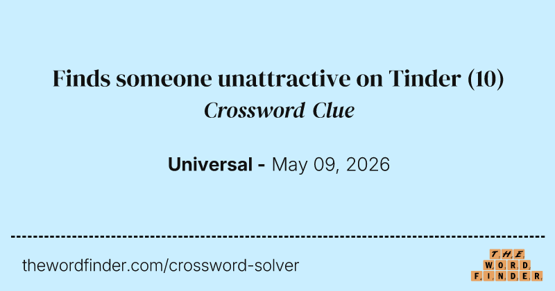 Finds someone unattractive on Tinder crossword clue image