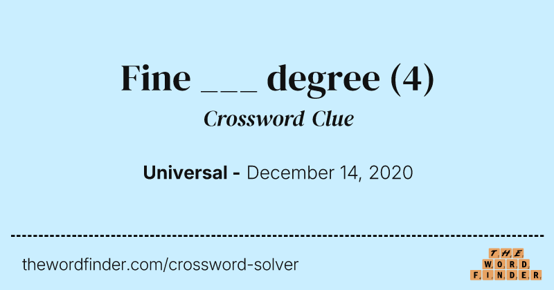 Fine ___ degree crossword clue image