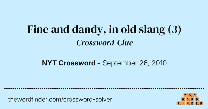 Fine and dandy, in old slang crossword clue image