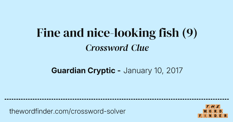 Fine and nice-looking fish crossword clue image