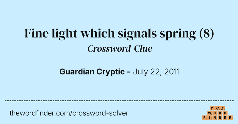 Fine light which signals spring crossword clue image