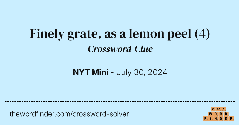 Finely grate, as a lemon peel crossword clue image