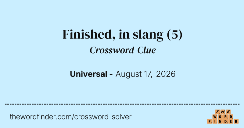 Finished, in slang crossword clue image