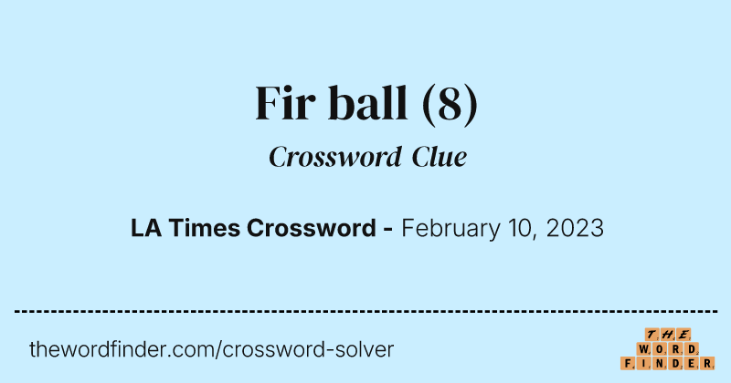 Fir ball crossword clue image