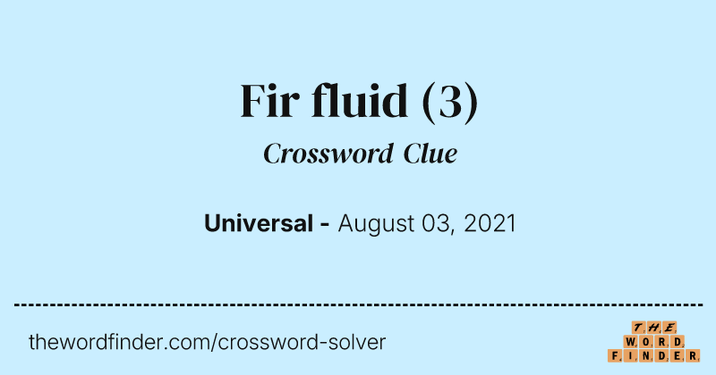 Fir fluid crossword clue image