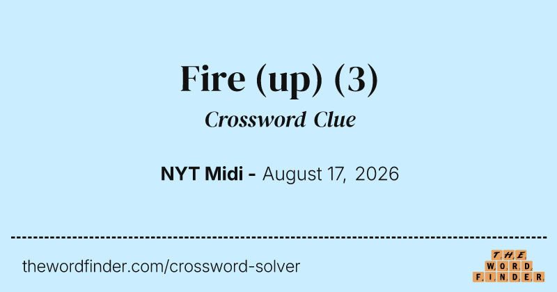 Fire (up) crossword clue image